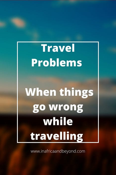 Travel Problems : When Things Go Wrong While Travelling 2 Travel problems
