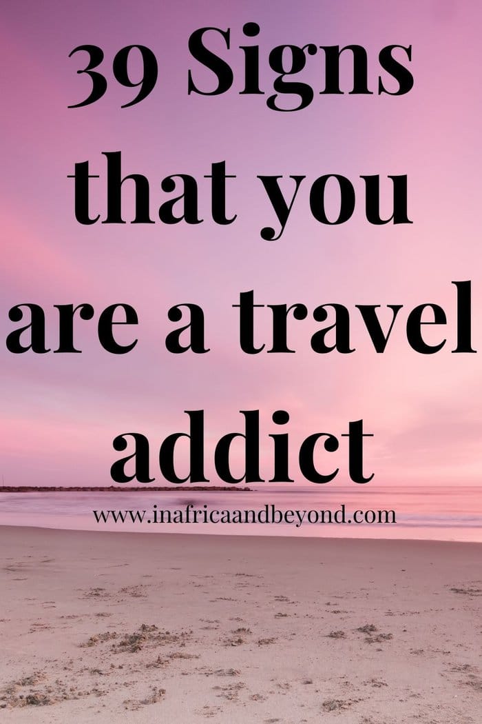 signs that you are a travel addict