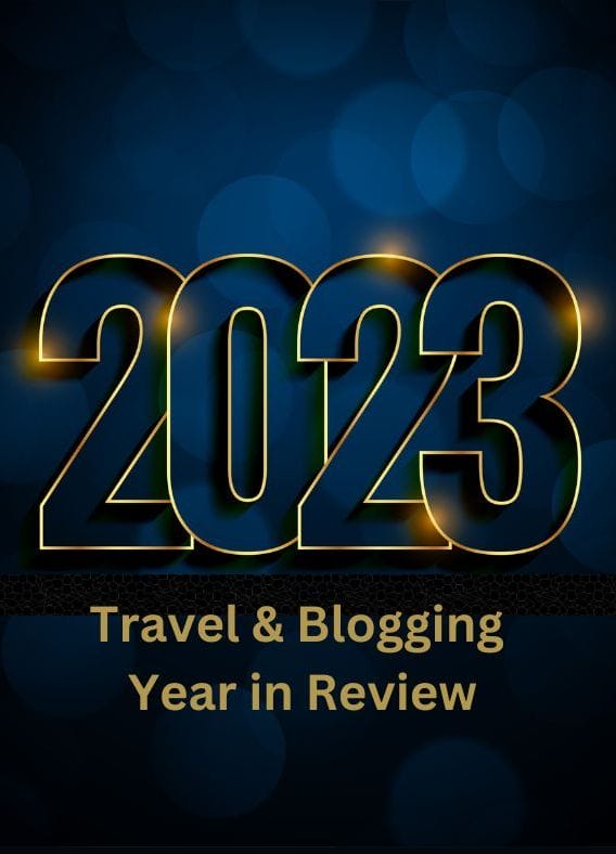 My 2023 Travel and Blogging Year In Review 4 2023 Travel and Blogging Year In Review