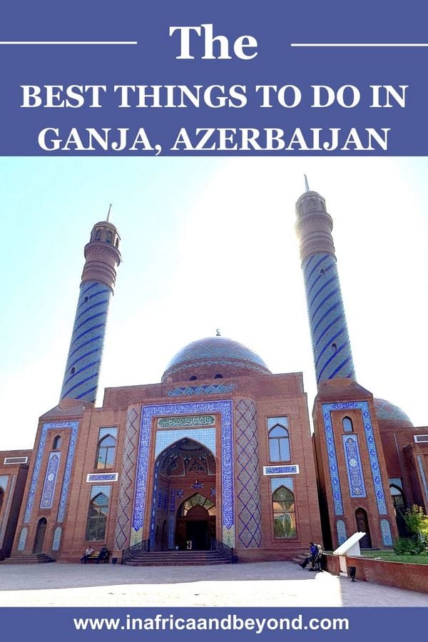 9 Best Things to Do in Ganja , Azerbaijan 15 Best Things to Do in Ganja , Azerbaijan