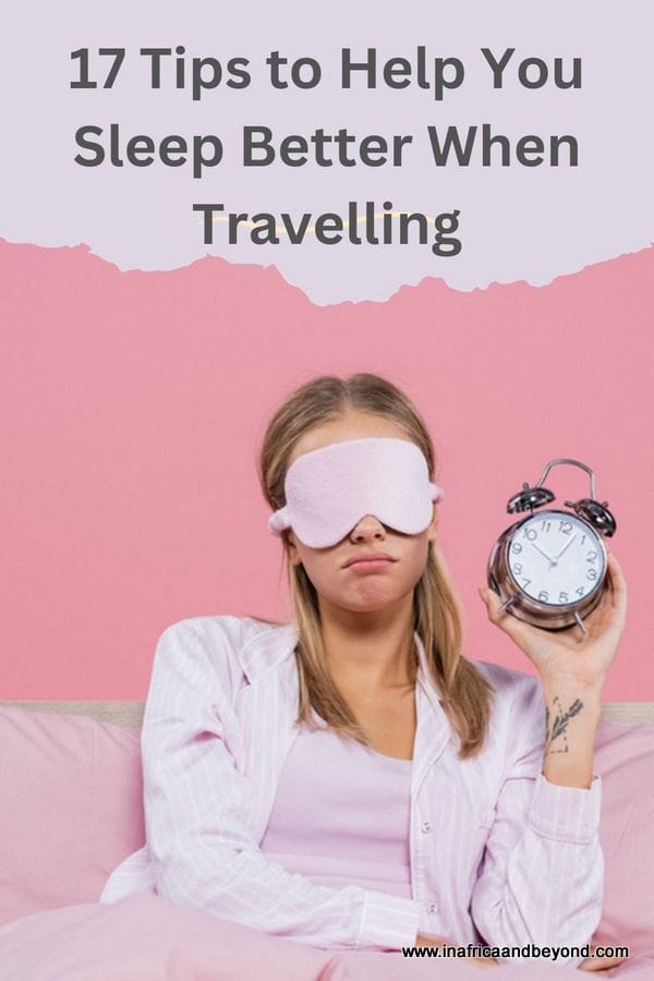 17 Tips to Help You Sleep Better When Travelling