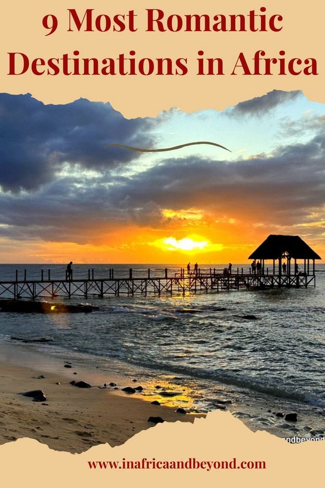 9 Most Romantic Destinations in Africa 10 9 Most Romantic Destinations in Africa